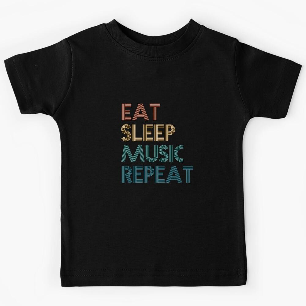 Eat Sleep Music Repeat - Gift For Music Fans Kids T-Shirt 130
