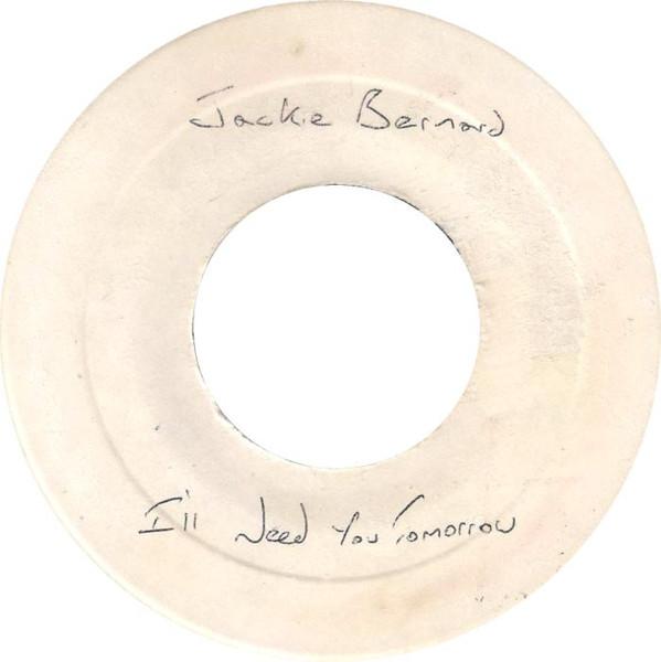 

7-дюймовая пластинка JACKIE BERNARD I Need You Tomorrow NONE Не на лейбле 1988 Ямайка Регги Ска Даб Б/у