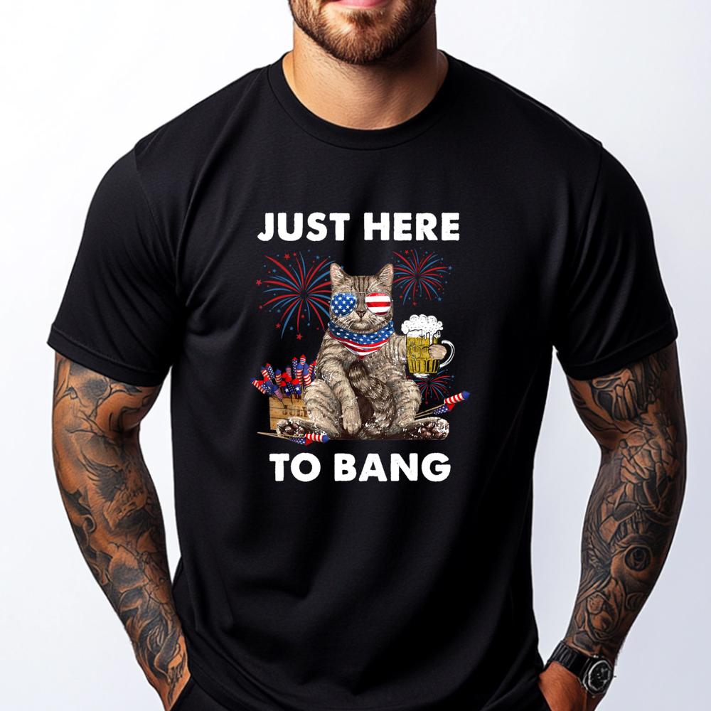 Just Here To Bang USA Flag Funny Beer 4th Of July Cat Lover Men Graphic Tees Mens Clothing Mothers Day