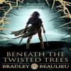Beneath the Twisted Trees by Bradley Beaulieu Paperback Book 9781473223615