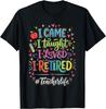 I Came I Taught I Loved I Retired Funny Teacher Life T-Shirt Unisex T-Shirt