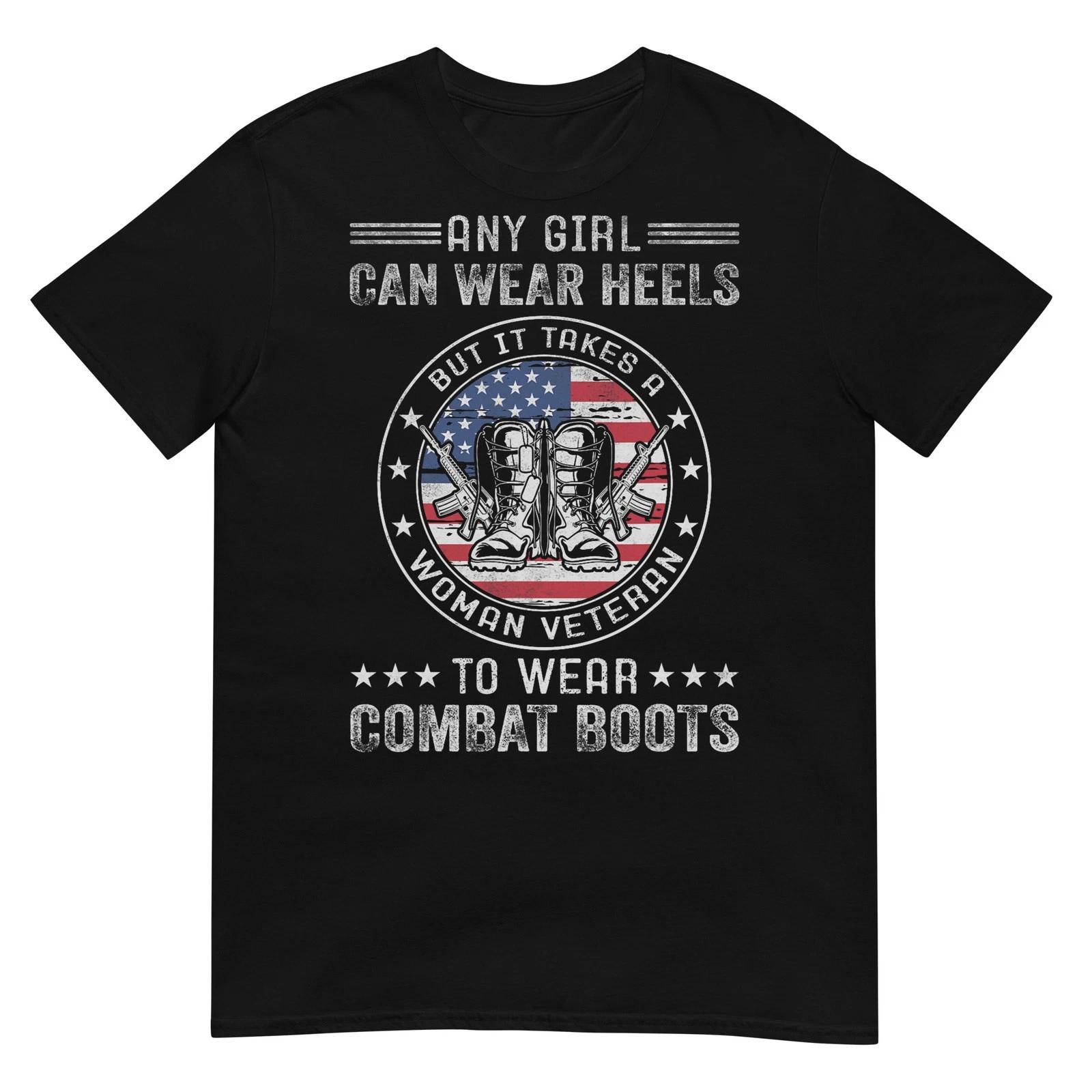 

It Takes A Woman Veteran To Wear Combat Boots Female Veteran T-Shirt 2XL