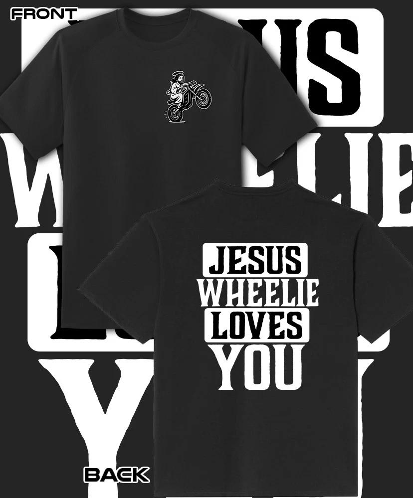 

Jesus Wheelie Loves YOU 100% Cotton T-shirt Mens Tees Top Youth M - Adult 6XL Fast Ship! 4XL