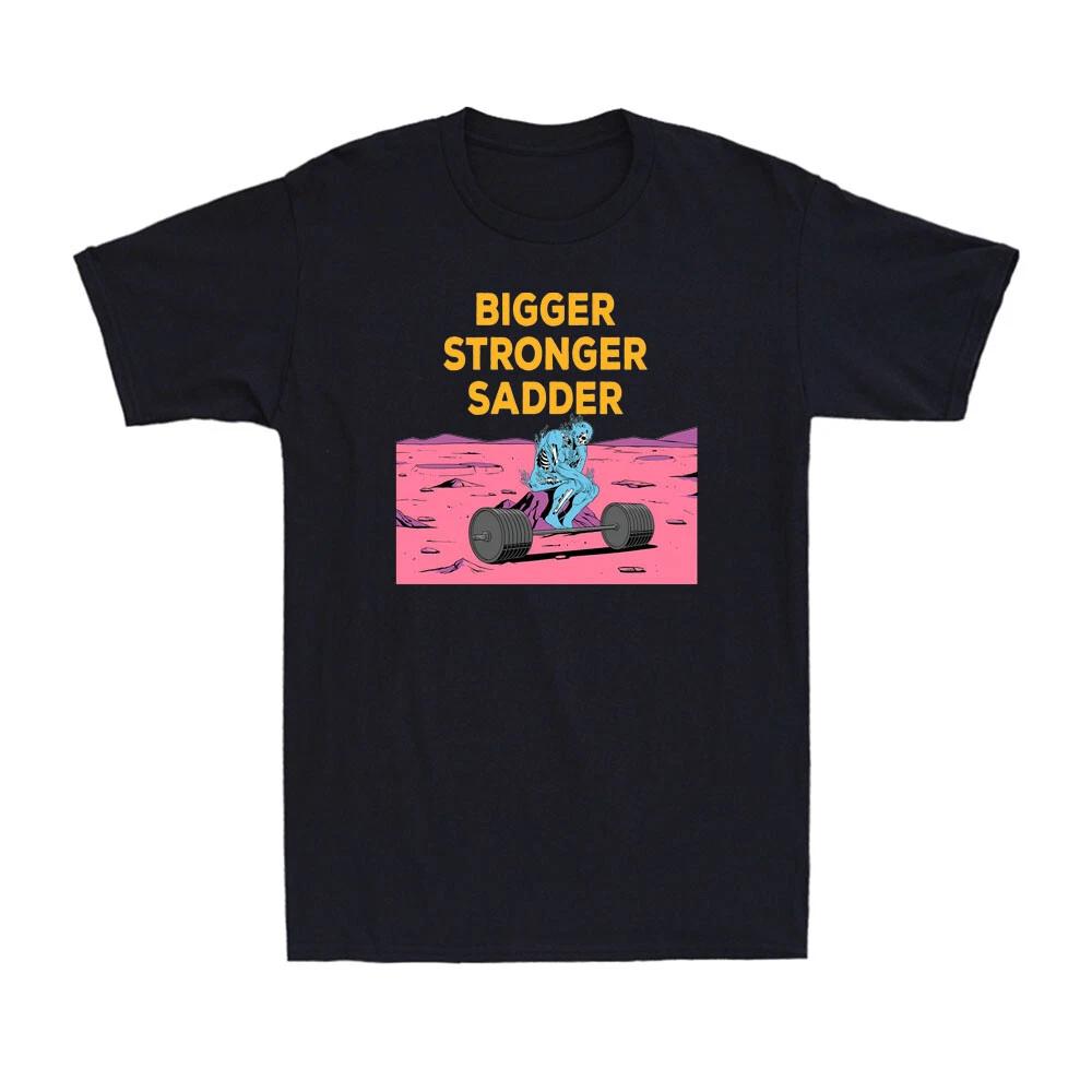 Bigger Stronger Sadder Skeleton Weightlifting Bodybuilding Fitness Men s T-Shirt XL