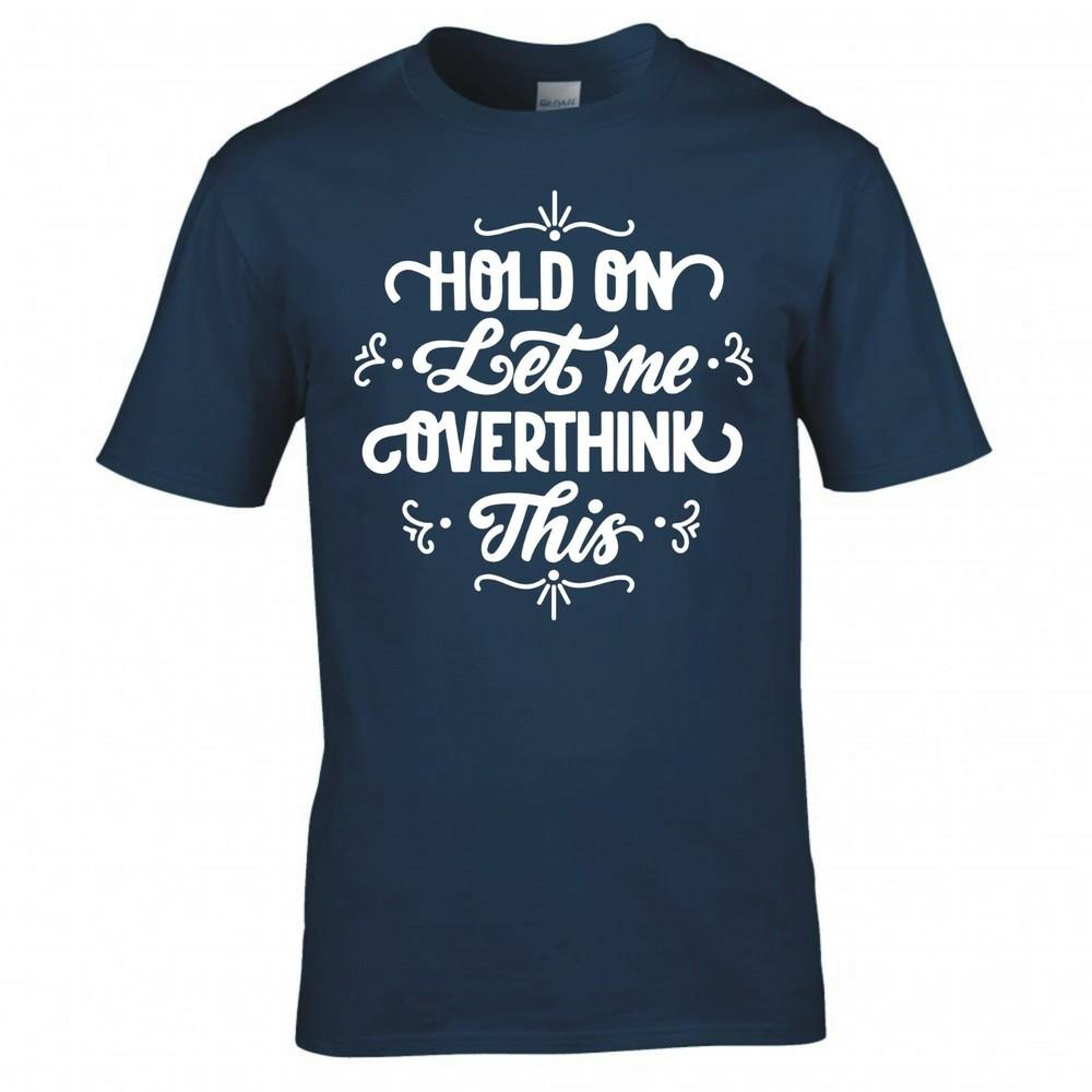 Funny Hold On Let Me Overthink This Tshirt