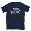 Funny Appendicitis T-Shirt / Appendix Surgery Get Well Gift / Appendectomy Recovery Present