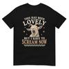 This Has Been Lovely But I Have To Scream Now Funny Screaming Goat T Shirt Gift