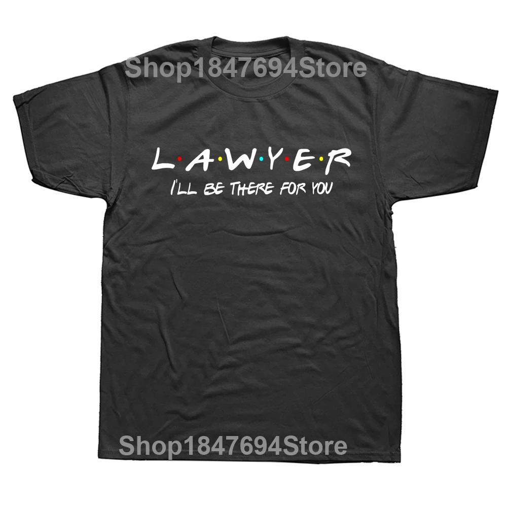 Funny Lawyer Here for You T Shirts Graphic Cotton Streetwear Short Sleeve Birthday Gifts Summer Style T-shirt Mens Clothing