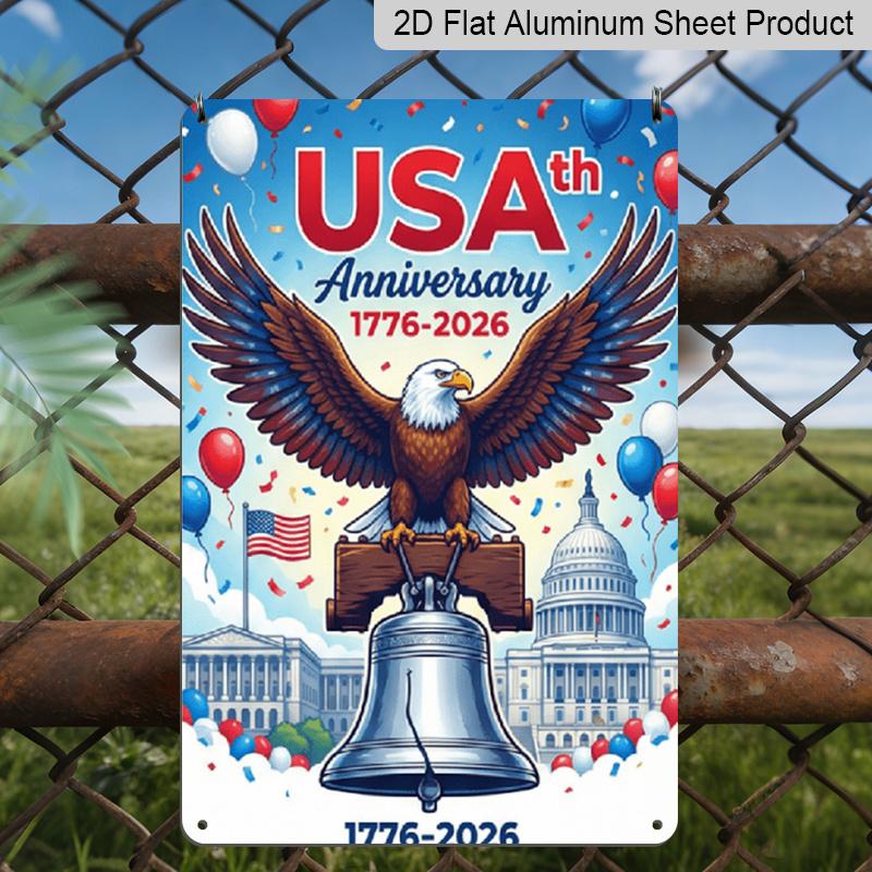 

2D Flat Aluminum Sign Measures 7.87*11.8 Inches and Commemorates America S 250Th Anniversary with A Modern Eagle Perched on The Liberty Bell. It 20*30cm