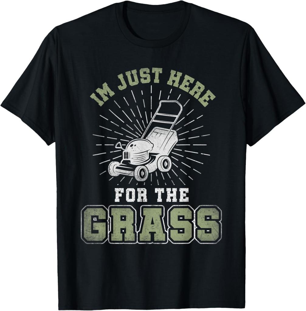 Im Just Here For The grass Lawnmower Novelty Yard Work T-Shirt