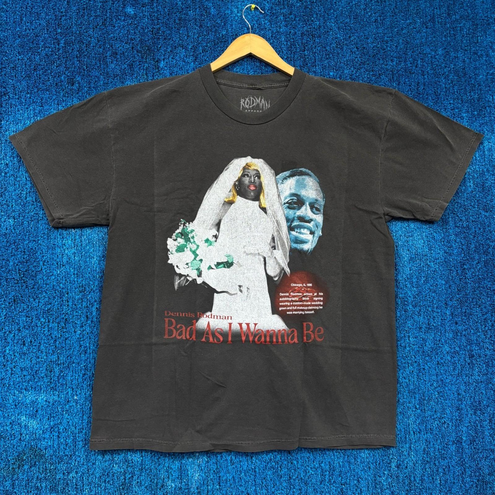 Dennis Rodman Wedding Dress Photo Bad As I Wannabe Tee XL Unisex T-Shirt M