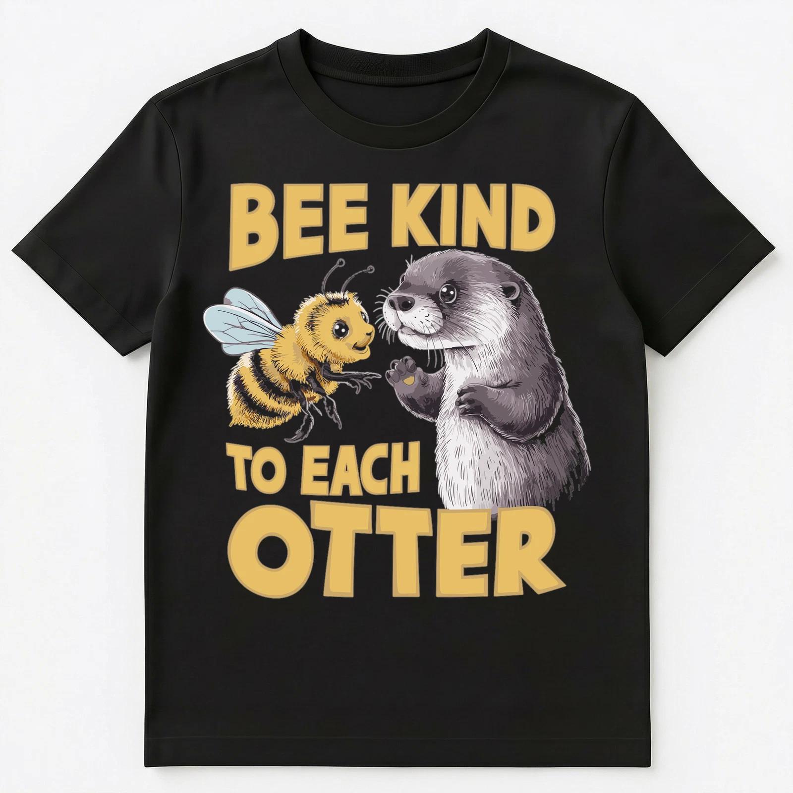 Bee Kind To Each Otter Funny Be Kind Pun Unisex T-Shirt 4XL