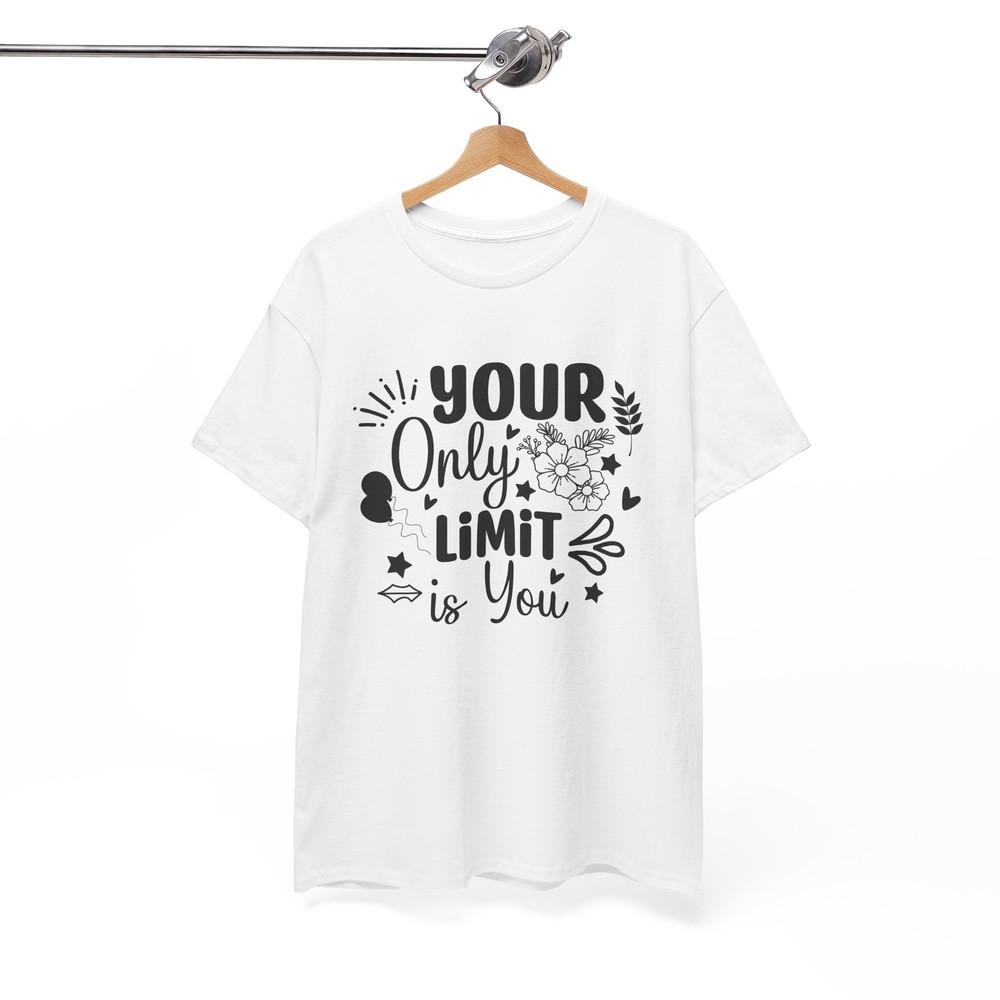 

Too Funny T-Shirt - Comically Awesome Tee Your Only Limit Is You Shirt 4XL