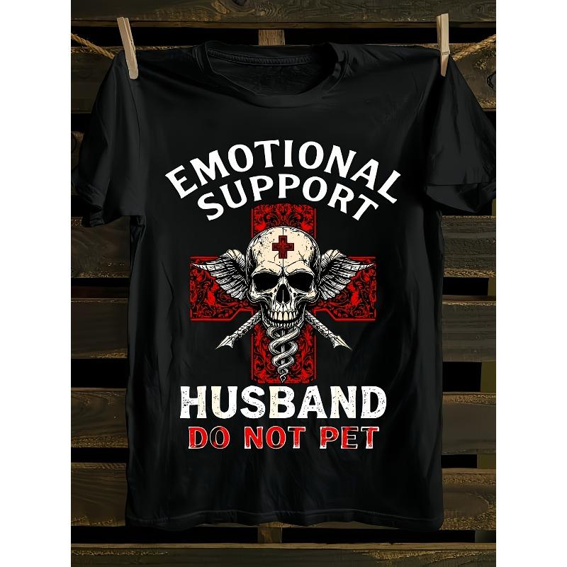 

European sizes Funny Emotional Support Husband T-Shirt for Men - Husband Gift for Couples, Humorous Marriage Apparel 4XL