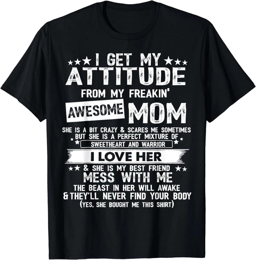 I Get My Attitude From My Freaking Awesome Mom Gifts Gift Unisex T-Shirt
