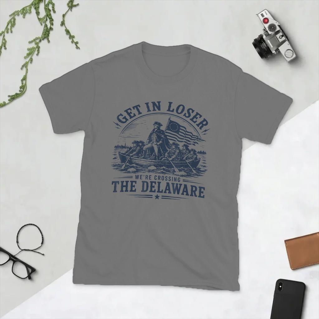 Unisex Get in Loser Were Crossing The Delaware 250th 4th July T Shirts Cotton Clothes Cool Short Sleeve Tees Plus Size TShirt