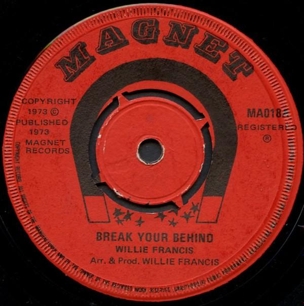 7inch Record WILLIE FRANCIS - Break Your Behind MA018 Magnet 1973 UK Reggae, Ska & Dub Used