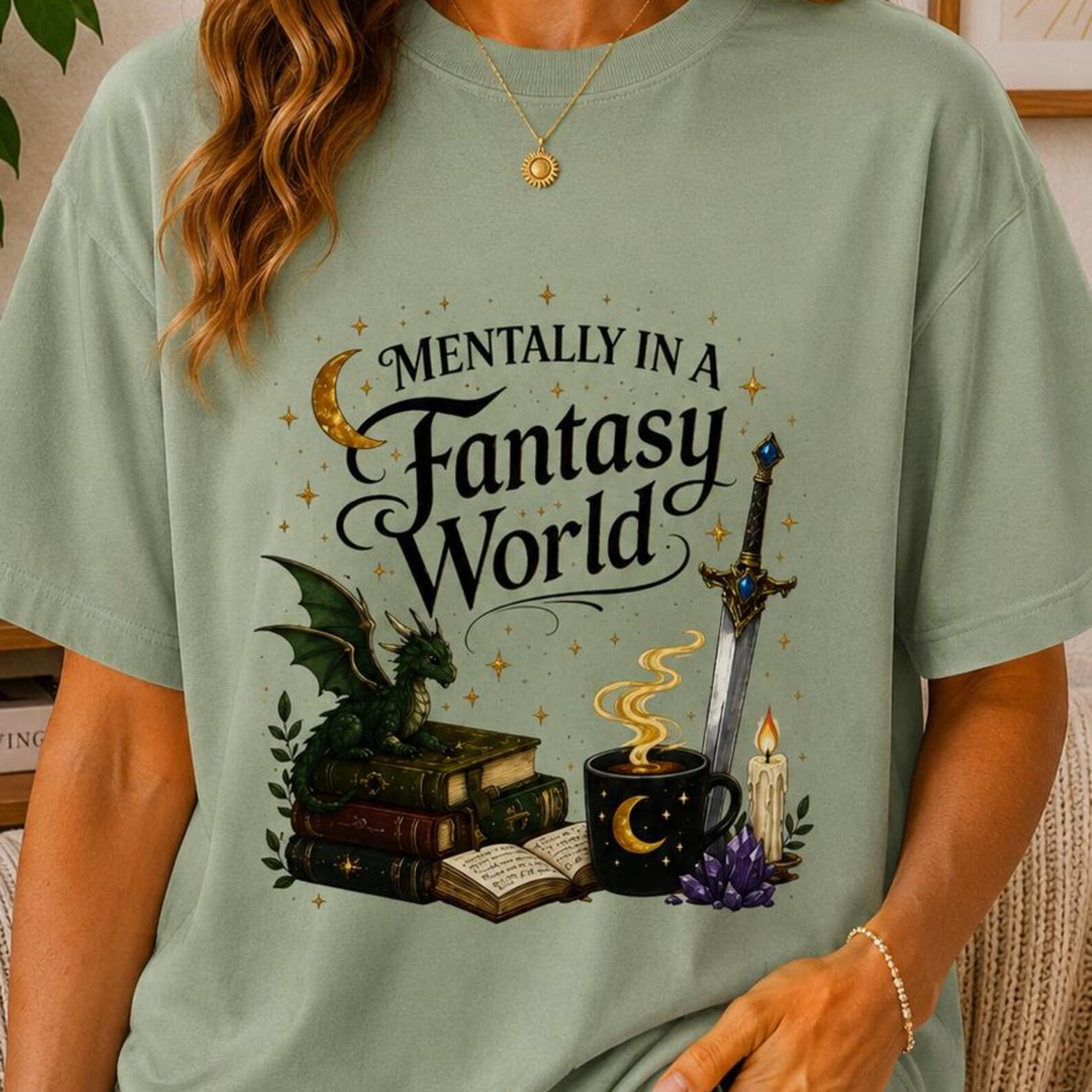 Mentally In A Fantasy World Shirt, Fantasy Book Lover Tee, Dragon Reader Shirt, Romantasy T Shirt, Booktok Fantasy Reader Gift S