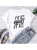 What It Is Graphic Letter Print Custom Wounisex Clothing T-Shirts