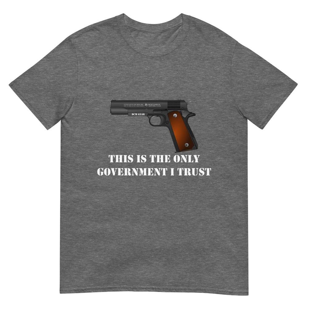 This Is The Only Governunisext I Trust 1911 45 Acp Gun TShirt TShirt