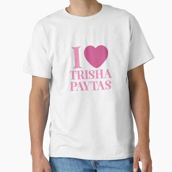 I Love Trisha Paytas Classic Tshirt Made In Usaaus Tshirt S2xl S