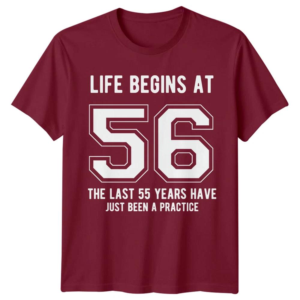 Life Begins At 56 Birthday Unisexs TShirt Unisexs Tee Graphic Unisex Top