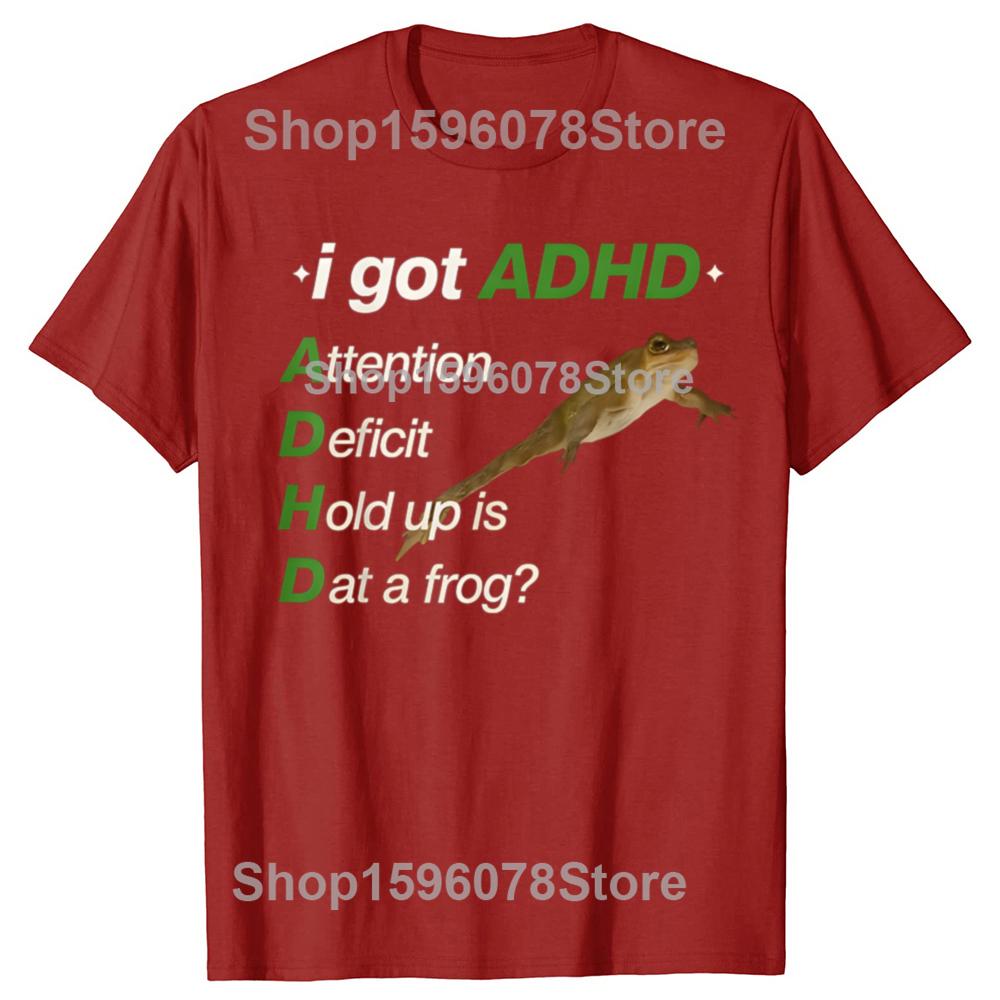 I Got ADHD Attention Deficit Hold Up a Frog Meme Tshirts Men Fashion Print Loose Oversized Streetwear Hip Hop Unisex T Shirt S