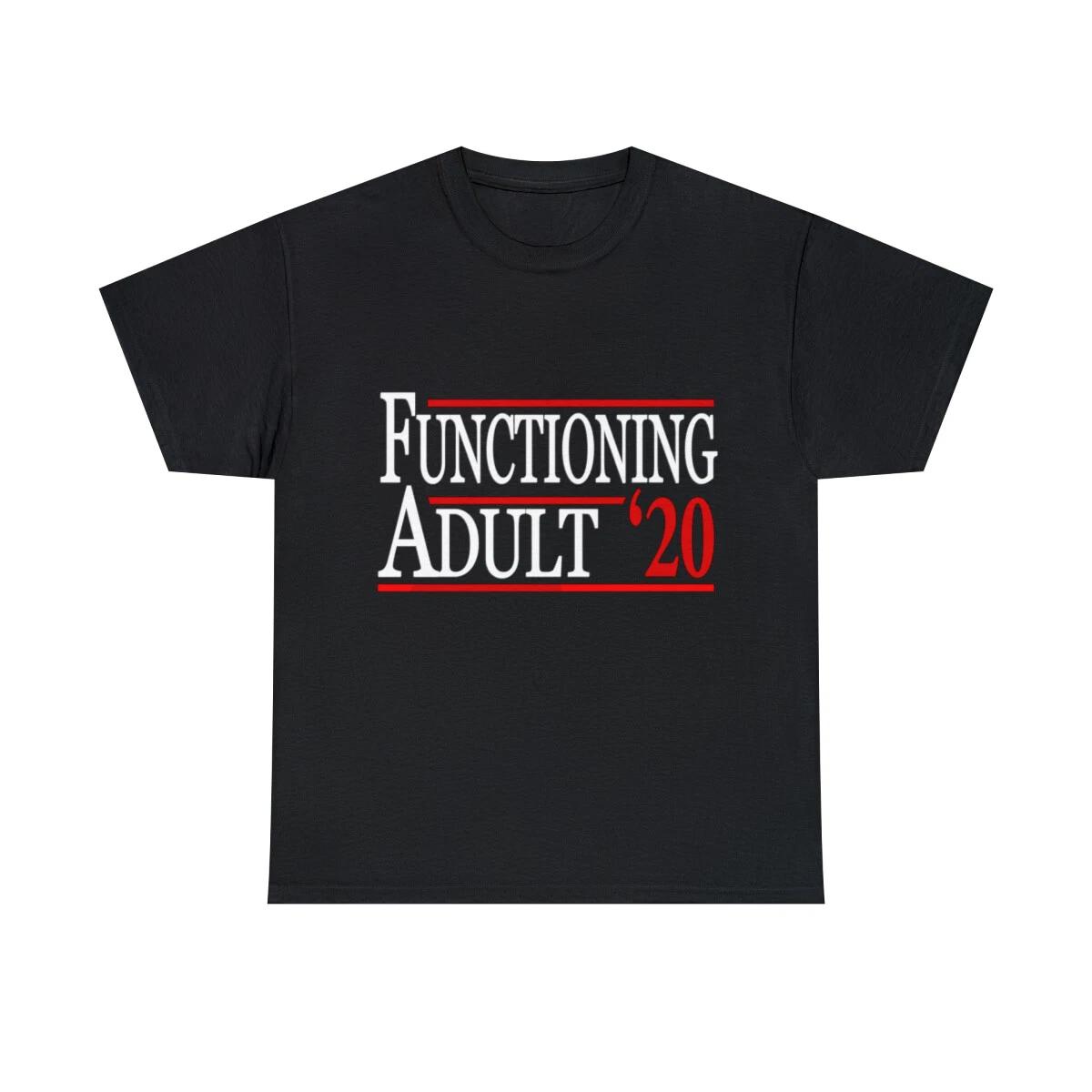 Functioning Adult 2020 Graphic Tee Shirt, S-5XL L