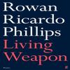 Living Weapon by Rowan Ricardo Phillips Paperback Book 9780571366279