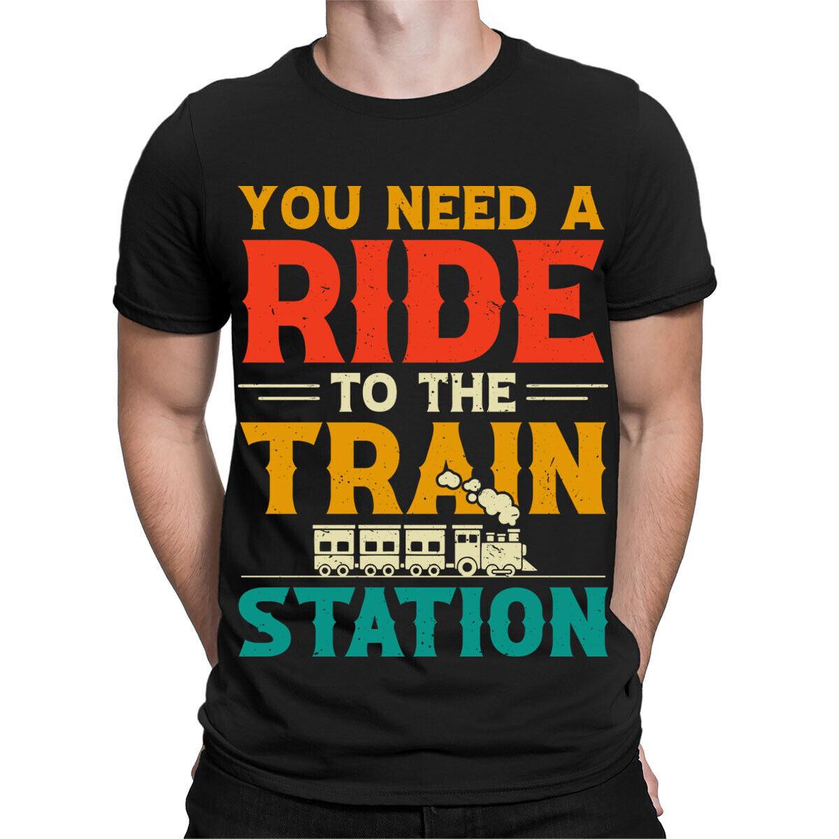 You Need A Ride To The Train Station Funny Vintage Mens Womens 100% Cotton T-shirt Mens Tees Tops #TA-28 S