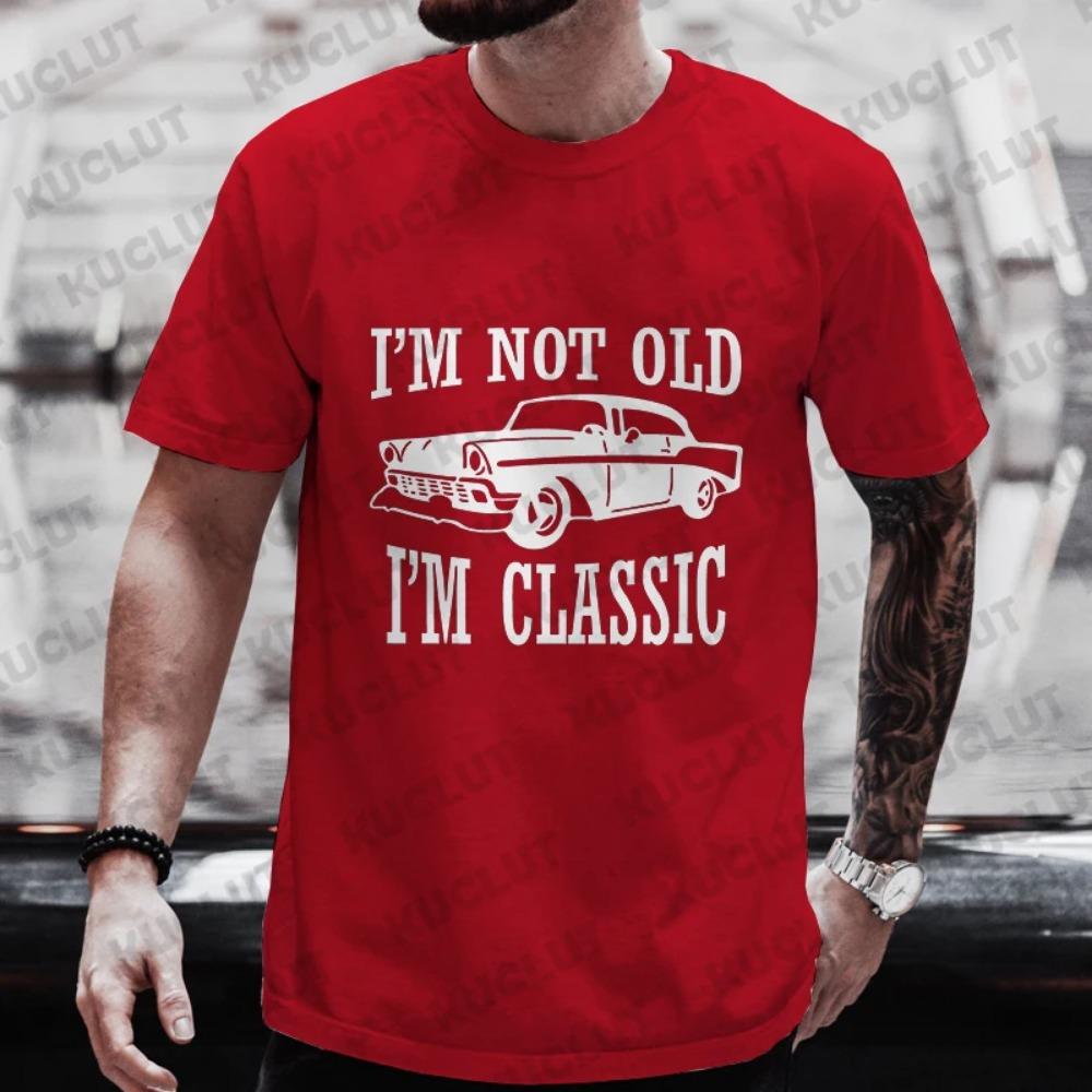 Men T-shirts Grandpa Men Clothing I'm Not Old I'm A Classic T-shirt I'm A Classic Funny Birthday Tshirts Grandfather Car Tee Top
