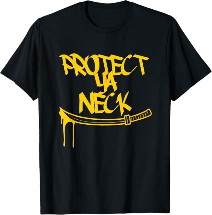 

Classic Golden Era 90s Hip-Hop Music Quote Protect Ya Neck T-Shirt 3XL