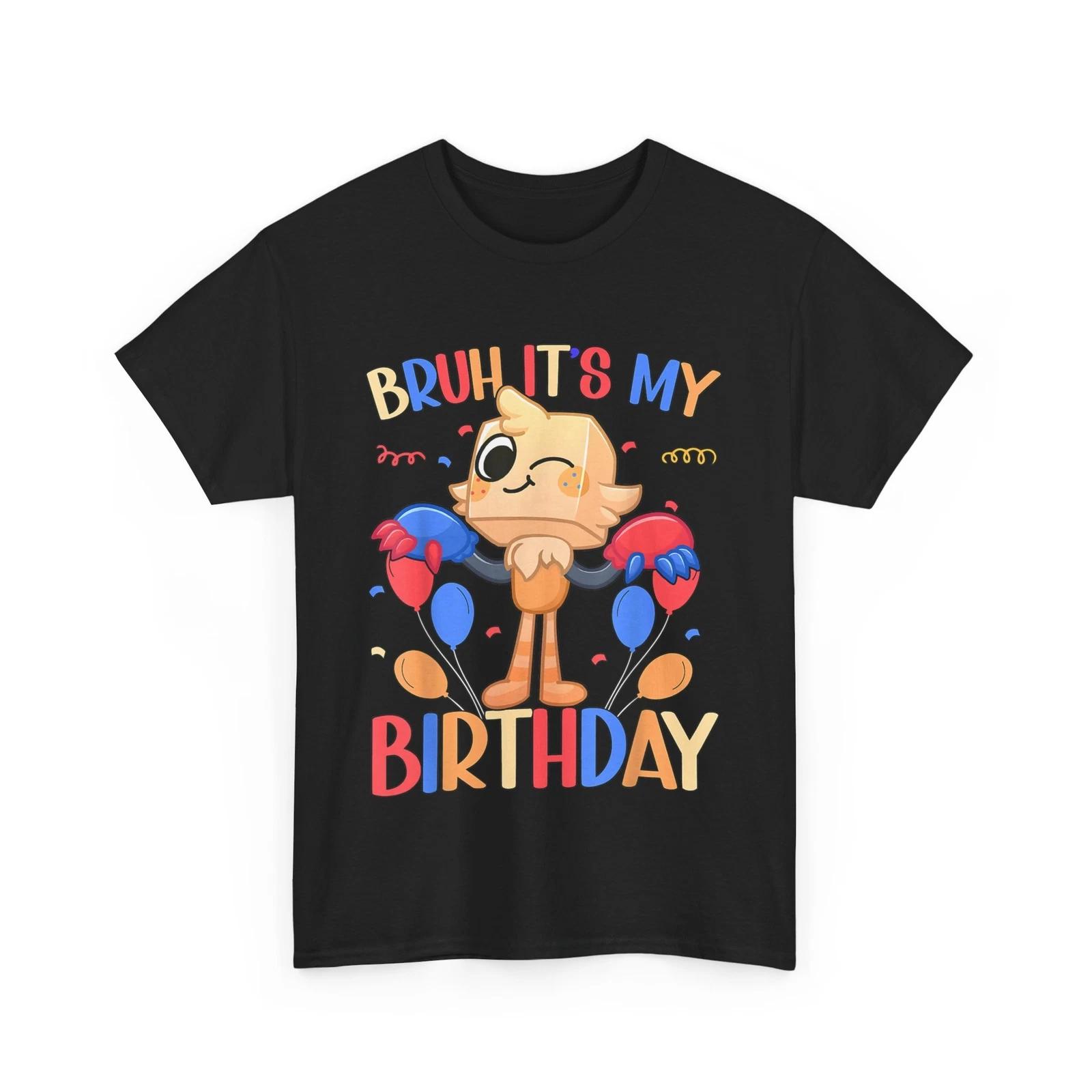 Birthday T-Shirt, Bruh It s My Birthday Funny Shirt S