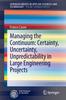 The Managing the Continuum: Certainty, Uncertainty, Unpredictability In Large Engineering Projects Book