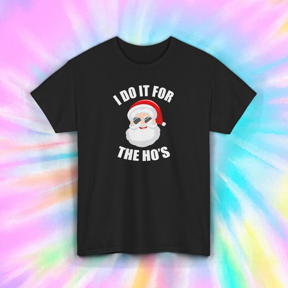 

Funny Santa Shirt I Do It for the Ho’s Christmas Holiday Humor Tee S-5XL XL