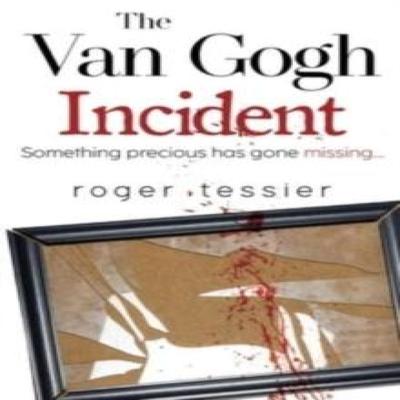 The Van Gogh Incident by Roger Tessier Paperback Book 9781837942046