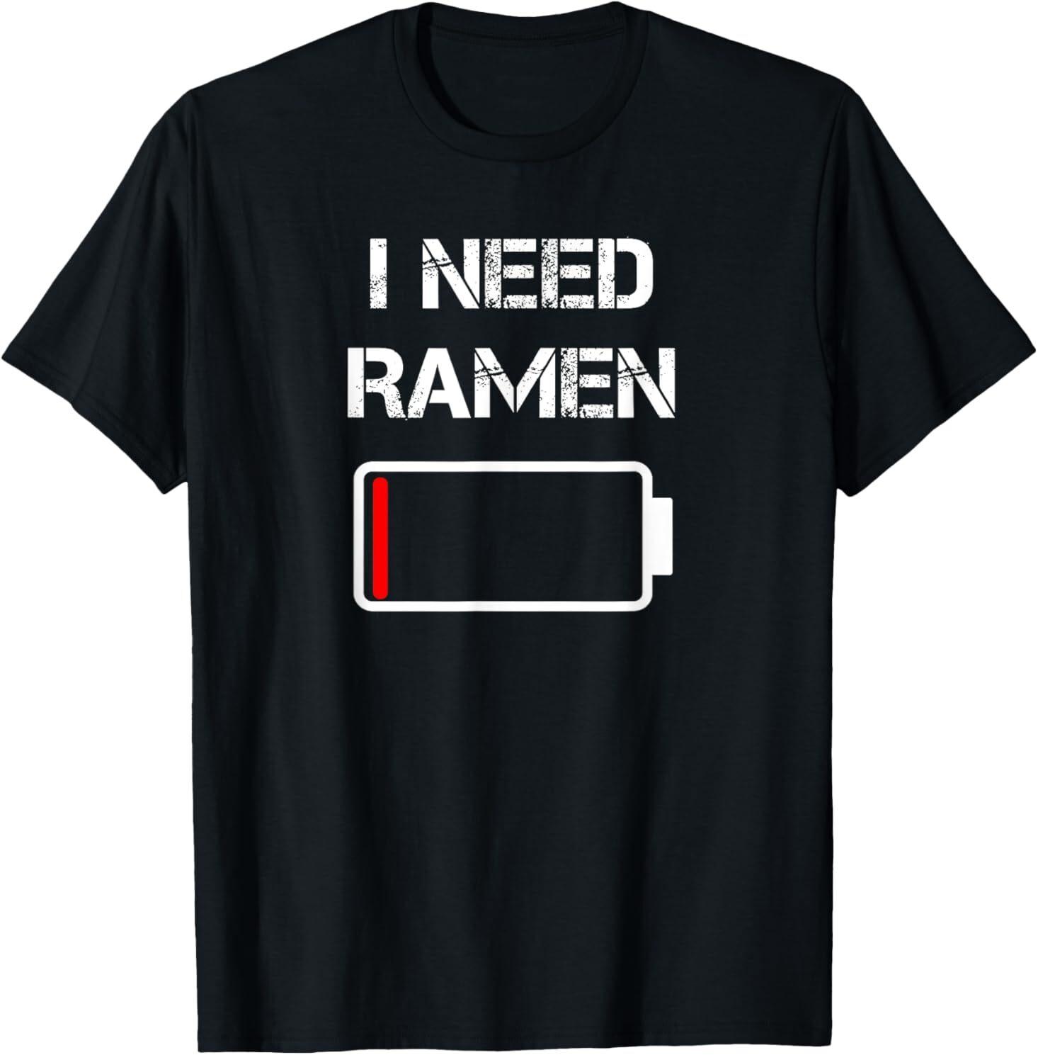 I need ramen | Japan | Anime | Funny noodle love ramen T-Shirt Mens Womens Tees Top XL