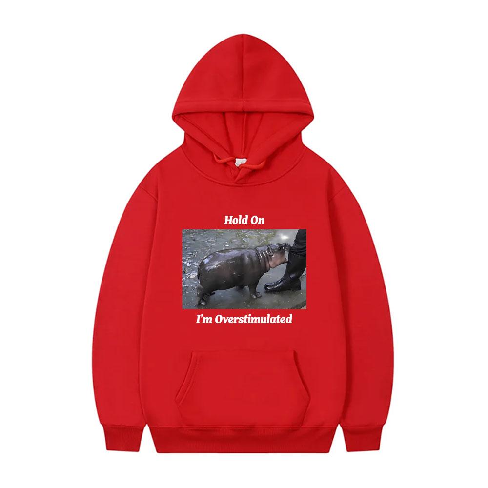 Hold On I'm Overstimulated Baby Hippo Moo Deng Funny Meme Hoodie Men Women Casual Oversized Pullover Hoodies Men's Sweatshirt