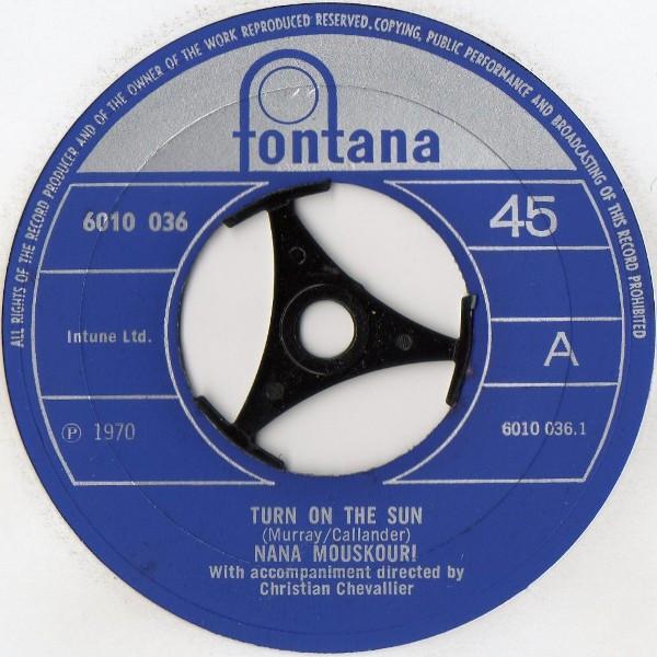 

7inch Record NANA MOUSKOURI Turn On The Sun Open Your Eyes 6010036 Fontana 1970 UK Pop Used