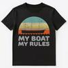 My Boat My Rules Funny T Shirt Unisex T-Shirt
