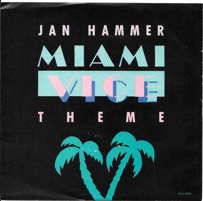 7-Zoll Schallplatte JAN HAMMER - "Miami Vice" Theme MCA52666 MCA Records 1985 US Dance & Electronica Gebraucht