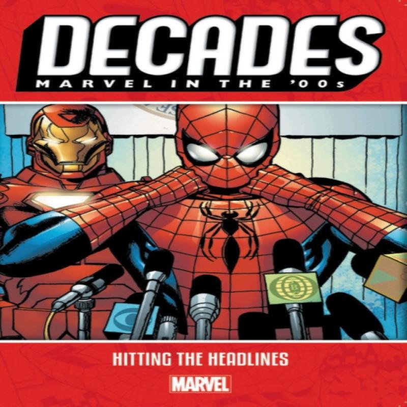 Decades Marvel In The 00s Hitting The Headlines by Marvel Comics... 9781302917913
