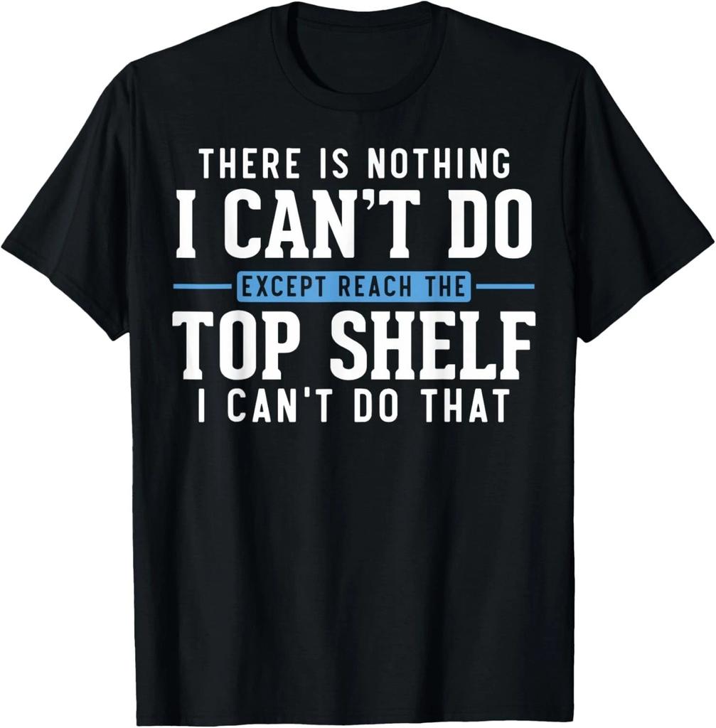 Funny Reach Top Shelf Short Friends Reach The Top Shelf T- Shirt