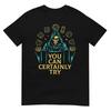 You Can Certainly Try Fantasy Skeleton Dice Art Game Humor TShirt
