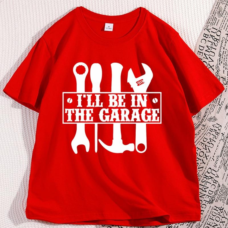 Ill Be in The Garage T Shirt Father Funny Dad Gift Car Lover TShirt Mechanic Tool Lover Tshirt Dad Fathers Day Clothes S