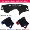 for BMW 1 Series F20 2012~2017 Anti-Slip Mat Dashboard Cover Pad Dashmat Protect Carpet Cape Rug Accessories 116i 118i 120i 125i