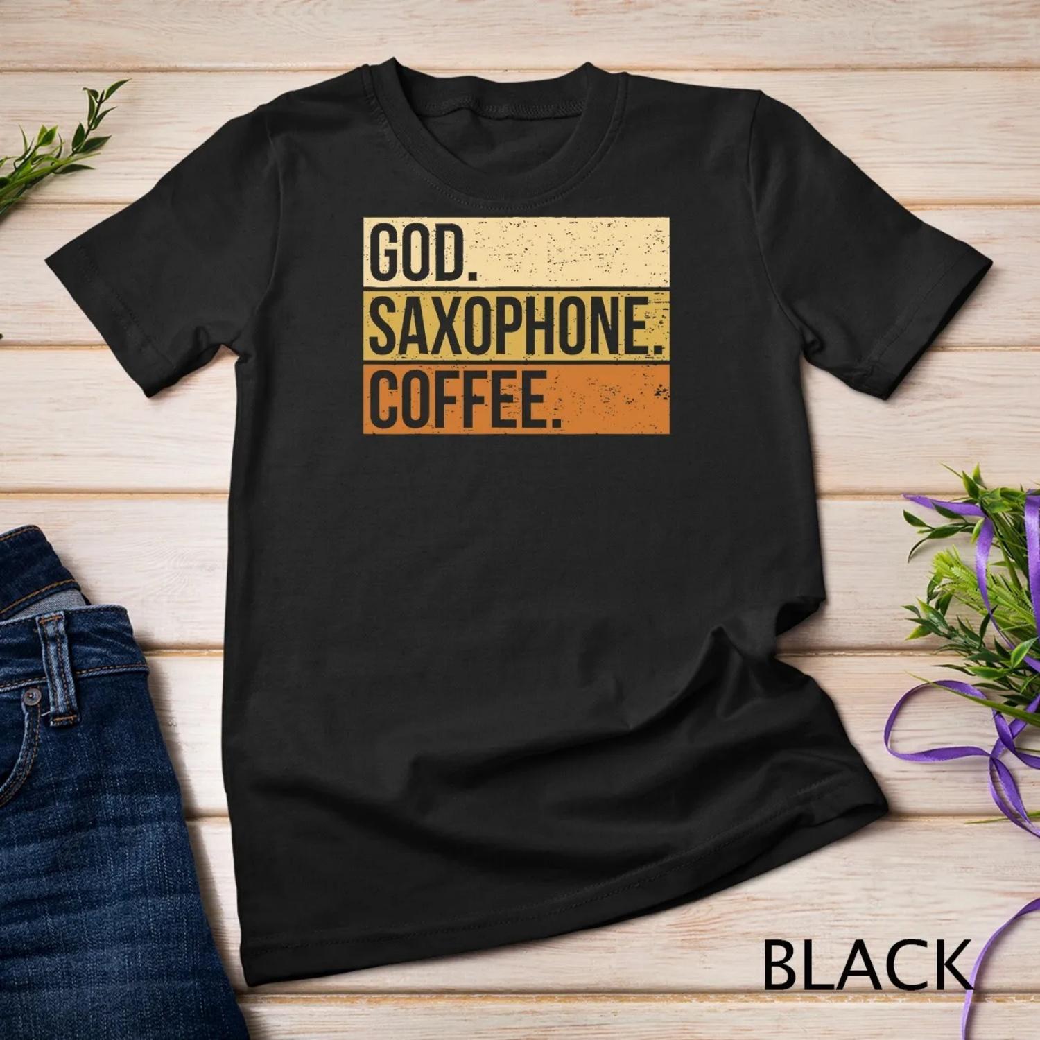 

God Saxophone Coffee Saxophonist Saxist Sax Church T shirt S