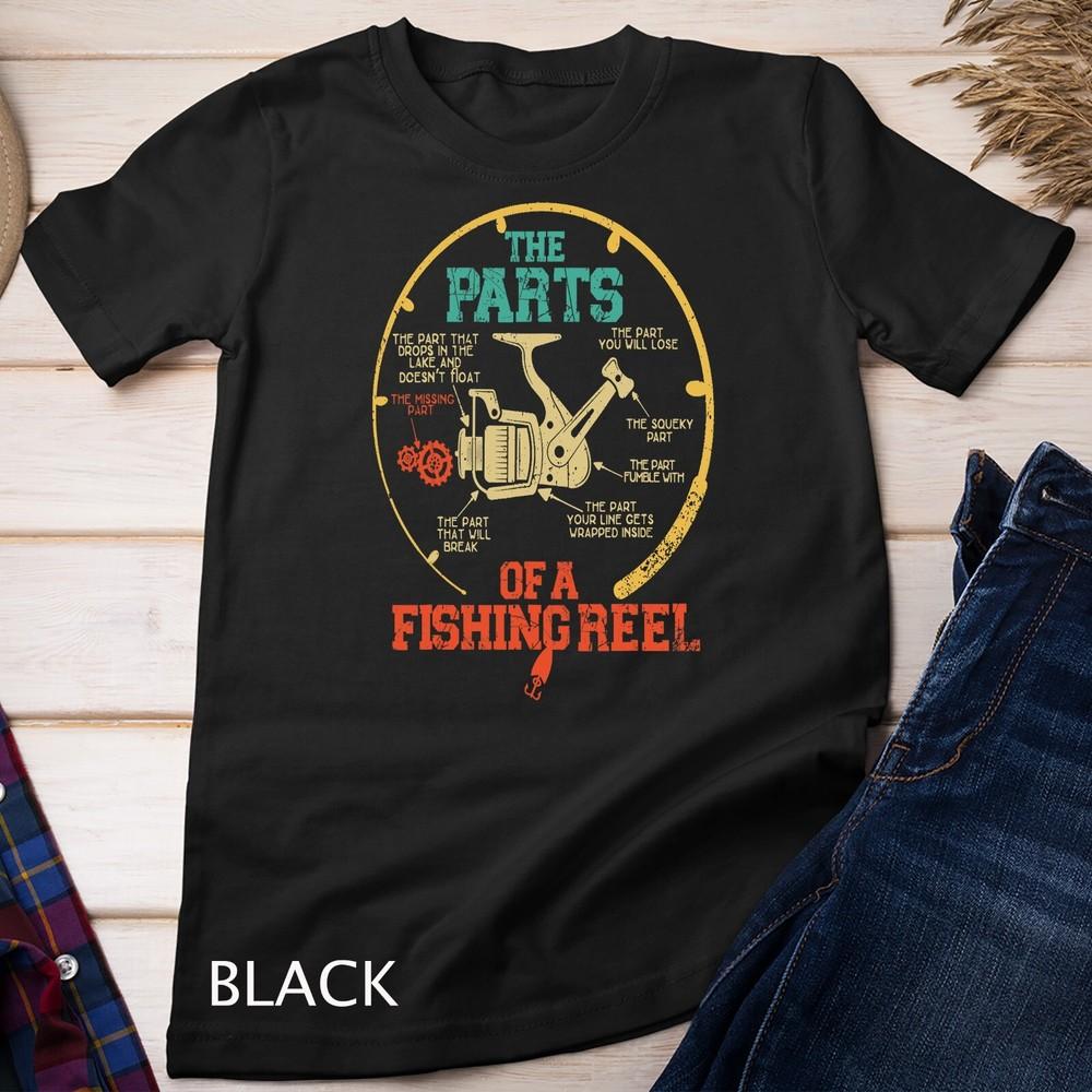 

The parts of a fishing reel - Funny Fishing Fisherman Humor Unisex T-shirt L