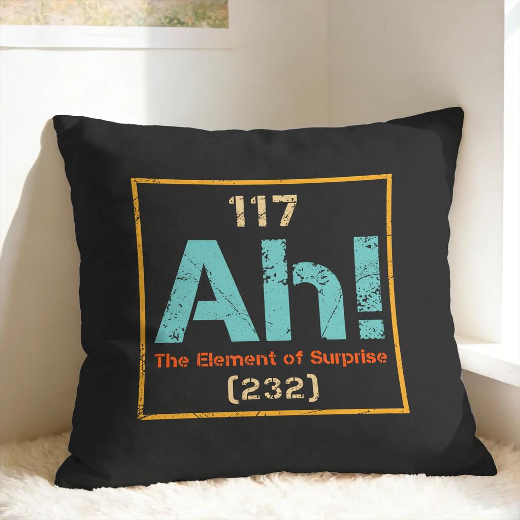 Ah! The Element of Surprise Pillow Cover  Novelty Pillow Case For Wedding Party Home Decor Comfy Cushion Cover Gift