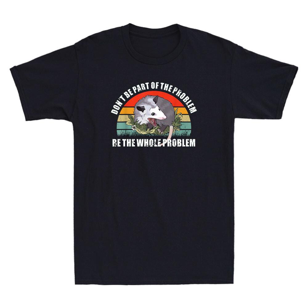 Possum Don t Be Part Of The Problem Be The Whole Problem Retro Men s T-Shirt Tee L